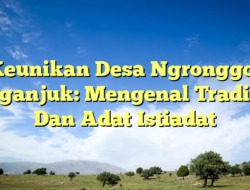 Keunikan Desa Ngronggot Nganjuk: Mengenal Tradisi Dan Adat Istiadat