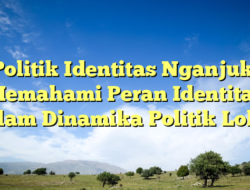 Politik Identitas Nganjuk: Memahami Peran Identitas Dalam Dinamika Politik Lokal