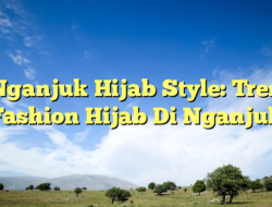 Nganjuk Hijab Style: Tren Fashion Hijab Di Nganjuk