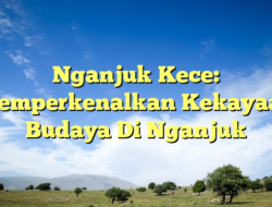 Nganjuk Kece: Memperkenalkan Kekayaan Budaya Di Nganjuk