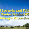 Local Legends and Folklore: The Stories Behind Wisata Malang’s Attractions