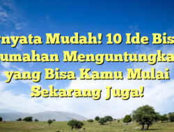 Ternyata Mudah! 10 Ide Bisnis Rumahan Menguntungkan yang Bisa Kamu Mulai Sekarang Juga!