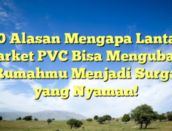 10 Alasan Mengapa Lantai Parket PVC Bisa Mengubah Rumahmu Menjadi Surga yang Nyaman!