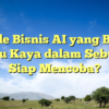 10 Ide Bisnis AI yang Bikin Kamu Kaya dalam Sebulan! Siap Mencoba?