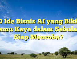 10 Ide Bisnis AI yang Bikin Kamu Kaya dalam Sebulan! Siap Mencoba?