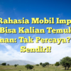 10 Rahasia Mobil Impian yang Bisa Kalian Temukan di Jalanan: Tak Percaya? Cek Sendiri!