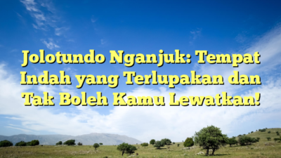 Jolotundo Nganjuk: Tempat Indah yang Terlupakan dan Tak Boleh Kamu Lewatkan!