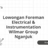 Lowongan Foreman Electrical & Instrumentation Wilmar Group Nganjuk Tahun 2025