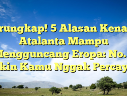 Terungkap! 5 Alasan Kenapa Atalanta Mampu Mengguncang Eropa: No. 3 Bikin Kamu Nggak Percaya!