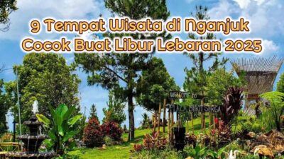 9 Tempat Wisata di Nganjuk Cocok Dikunjungi saat Libur Lebaran 2025, Bukit Surga hingga Air Terjun