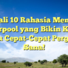 Kenali 10 Rahasia Menarik Liverpool yang Bikin Kamu Mau Cepat-Cepat Pergi ke Sana!