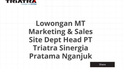 Lowongan MT Marketing & Sales Site Dept Head PT Triatra Sinergia Pratama Nganjuk Tahun 2025